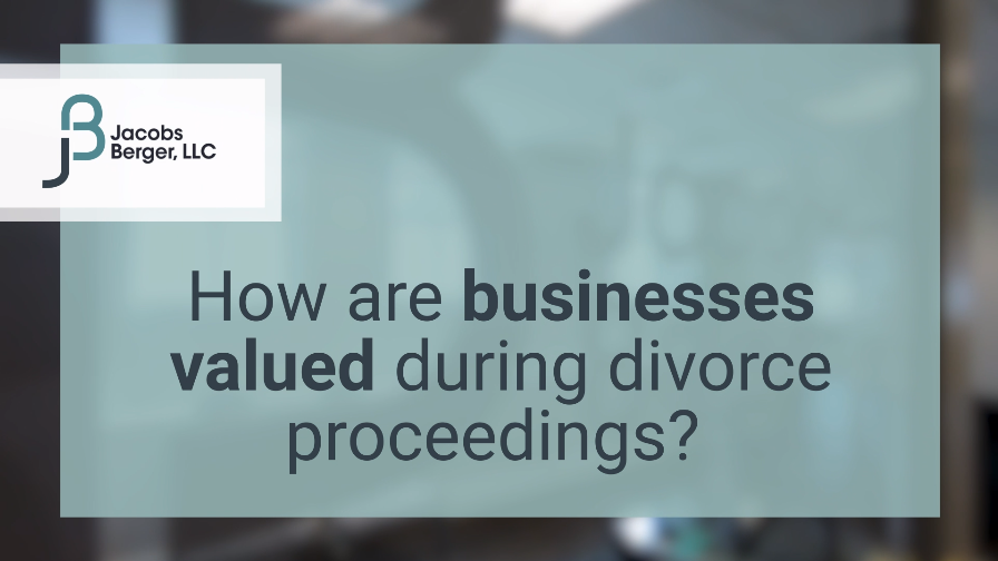 How are Businesses Valued During Divorce?