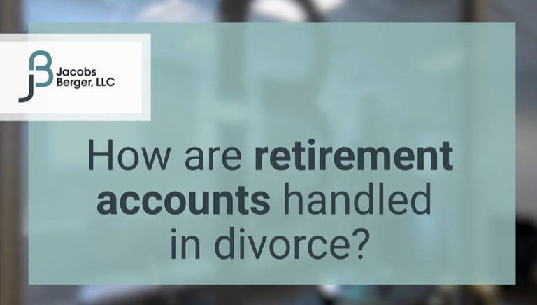 How Are Retirement Accounts Handled in Divorce?
