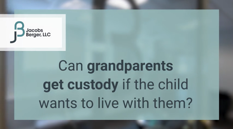 Can Grandparents get custody if the child wants to live with them?